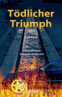 Tödlicher Triumph - Ralf Kurz