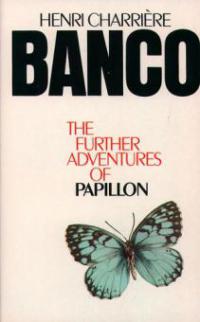 Banco: The Further Adventures of Papillon - Henri Charrière