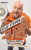 Ich scheiß auf Winkel! - Detlef Steves