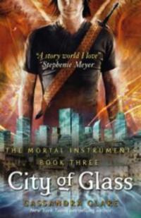 Mortal Instruments 3: City of Glass - Cassandra Clare