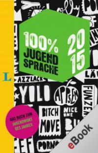 100 Prozent Jugendsprache 2015 - Thilo Kerkhoff