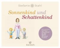 Sonnenkind und Schattenkind - Stefanie Stahl