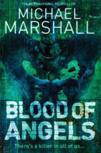 Blood of Angels (The Straw Men Trilogy, Book 3) - Michael Marshall
