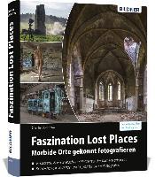 Faszination Lost Places - Charlie Dombrow