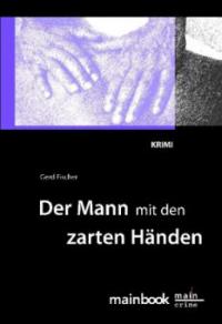 Der Mann mit den zarten Händen - Gerd Fischer