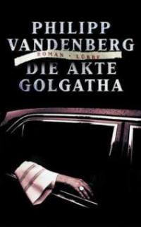 Die Akte Golgatha - Philipp Vandenberg