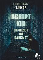 Scriptkid - Erpresst im Darknet - Christian Linker