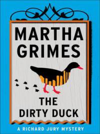 The Dirty Duck - Martha Grimes