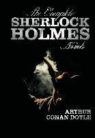 The Complete Sherlock Holmes Novels - Unabridged - A Study in Scarlet, the Sign of the Four, the Hound of the Baskervilles, the Valley of Fear - Arthur Conan Doyle