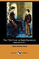 The Fifth Form at Saint Dominic's (Illustrated Edition) (Dodo Press) - Talbot Baines Reed
