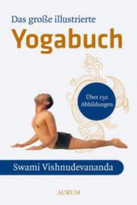 Das große illustrierte Yoga-Buch - Swami Vishnu Devananda