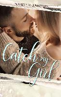 Catch My Girl - Nadine Wilmschen