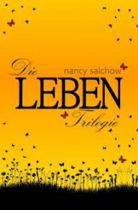 Die Leben-Trilogie - Nancy Salchow