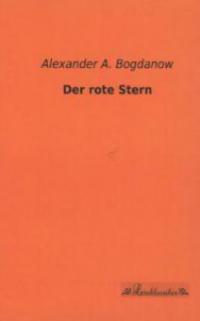 Der rote Stern - Alexander A. Bogdanow