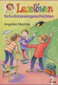 Schulklassengeschichten - Angelika Mechtel