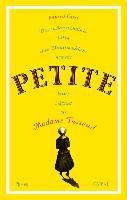 Das außergewöhnliche Leben eines Dienstmädchens namens PETITE, besser bekannt als Madame Tussaud - Edward Carey
