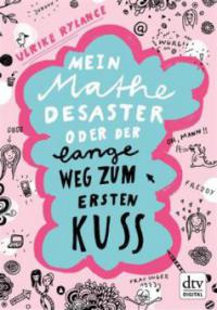 Mein Mathe-Desaster oder Der lange Weg zum ersten Kuss - Ulrike Rylance