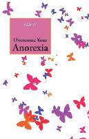 Overcome Your Anorexia - Elske G