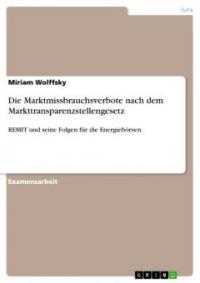 Die Marktmissbrauchsverbote nach dem Markttransparenzstellengesetz - Miriam Wolffsky