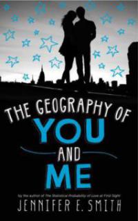 The Geography Of You And Me - Jennifer E. Smith