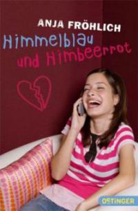 Himmelblau und Himbeerrot - Anja Fröhlich