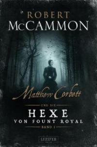 MATTHEW CORBETT und die Hexe von Fount Royal (Band 1) - Robert McCammon