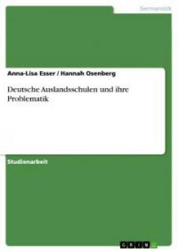 Deutsche Auslandsschulen und ihre Problematik - Anna-Lisa Esser, Hannah Osenberg