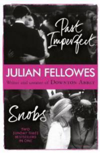 Snobs / Past Imperfect Omnibus - Julian Fellowes