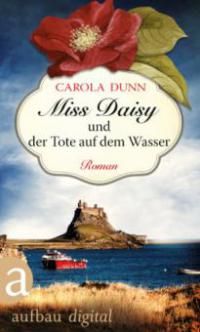 Miss Daisy und der Tote auf dem Wasser - Carola Dunn