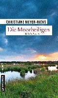 Die Moorheiligen - Christiane Meyer-Ricks