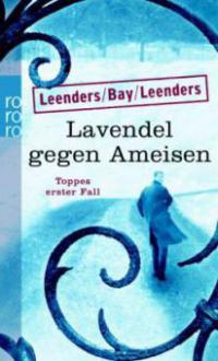 Lavendel gegen Ameisen - Hiltrud Leenders, Michael Bay, Artur Leenders