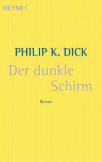 Der dunkle Schirm - Philip K. Dick