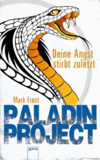 Paladin Project (3). Deine Angst stirbt zuletzt - Mark Frost
