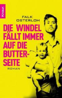 Die Windel fällt immer auf die Butterseite - Falk Osterloh