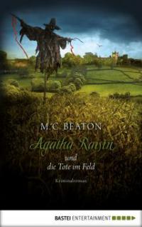 Agatha Raisin und die Tote im Feld - M. C. Beaton