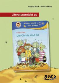 Literaturprojekt zu "Die Olchis sind da" - Erhard Dietl, Angela Maak, Sandra Molls