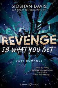 Revenge is what you get - Siobhan Davis