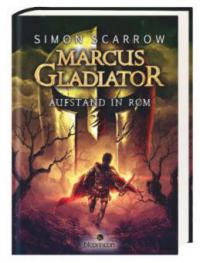 Marcus Gladiator - Aufstand in Rom - Simon Scarrow