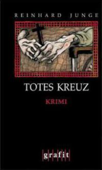 Totes Kreuz - Reinhard Junge