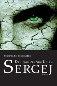 Der wandernde Krieg: Sergej - Michael Schreckenberg
