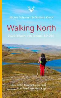 Walking North - Daniela Kleck, Nicole Schwarz