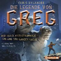 Die Legende von Greg - Der krass katastrophale Anfang der ganzen Sache, 4 Audio-CDs - Chris Rylander