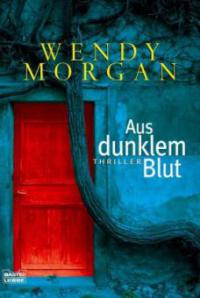 Aus dunklem Blut - Wendy Morgan