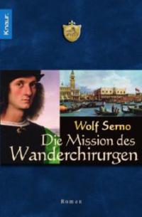 Die Mission des Wanderchirurgen - Wolf Serno
