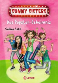 Sunny Sisters - Das Popstar-Geheimnis - Sabine Zett