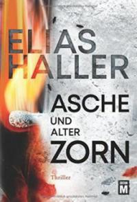 Asche und alter Zorn - Elias Haller