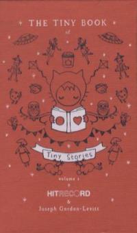 The Tiny Book of Tiny Stories: Volume 1 - Joseph Gordon-Levitt