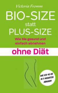 Bio-Size statt Plus-Size - Victoria Fromm