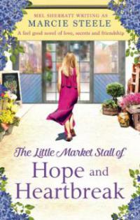 The Little Market Stall of Hope and Heartbreak - Marcie Steele