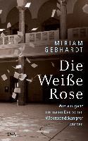 Die Weiße Rose - Miriam Gebhardt